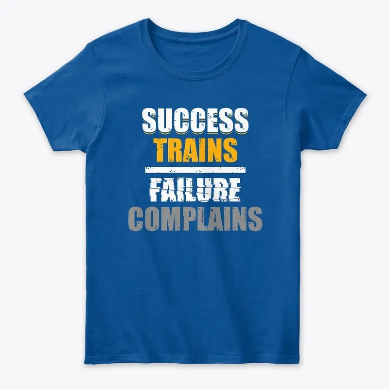 Success Trains, Failure Complains